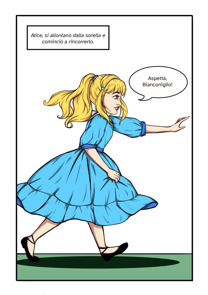 Alice si allontano dalla sorella e comincio a rincorrerlo ASPETTA BIANCONIGLIO